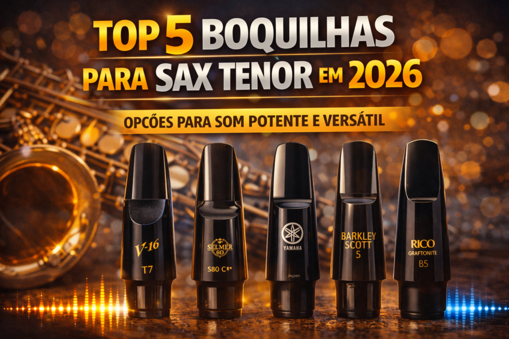 Top 5 Boquilhas para Sax Tenor
